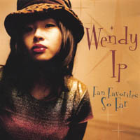 Wendy Ip : Fan Favorites So Far