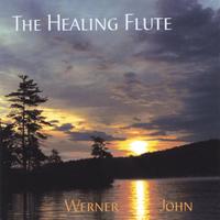 WERNER JOHN: The Healing Flute
