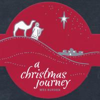 Wes Burden : A Christmas Journey