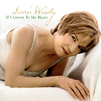 LORRIE WESOLY: If I Listen To My Heart