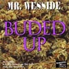 Mr. Wesside: Buded Up