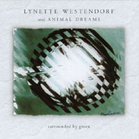 Lynette Westendorf and Animal Dreams : Surrounded by Green