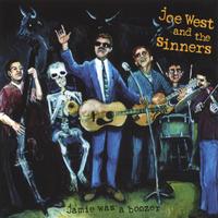 Joe West & the Sinners : Jamie Was a Boozer