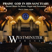 Westminster Brass : Praise God In His Sanctuary