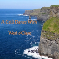 West o'Clare : A Ceili Dance With West o'Clare
