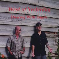 West of Yesterday : Dancing With Angels