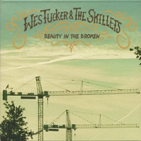 Wes Tucker & The Skillets : Beauty in the Broken