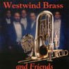 WESTWIND BRASS QUINTET: Westwind Brass and Friends