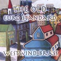 Westwind Brass Quintet : The Old Euro Standards