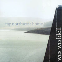 WES WEDDELL: My Northwest Home