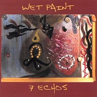 Wet Paint : 7 Echos