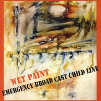 Wet Paint : Emergency Broad Cast Child Line