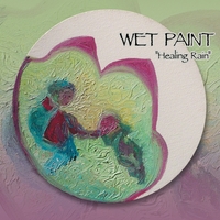 Wet Paint : Healing Rain