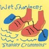 WET SHOELACES: Stanley Crummins