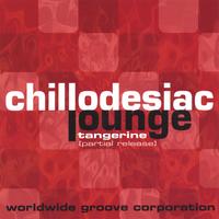 Worldwide Groove Corporation : Chillodesiac Lounge: Tangerine [partial release]