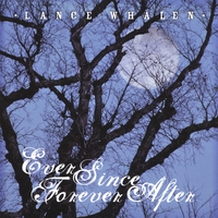 Lance Whalen : Ever Since Forever After