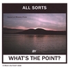 WHAT'S THE POINT?: All Sorts