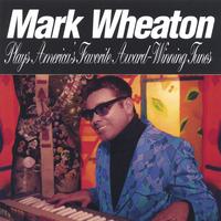 MARK WHEATON: Plays Americas Favorite Award Winning Tunes