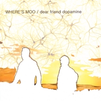 WHERE'S MOO: Dear Friend Dopamine