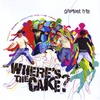 WHERE'S THE CAKE?: What Goes Around, Comes Around : Greatest Hits