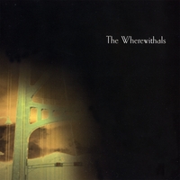THE WHEREWITHALS: Burnin' Bridges