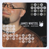 James Whetzel : Capitol Hill: Secret Tracks