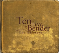 The Whipsaws : Ten Day Bender