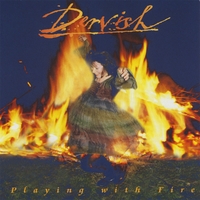 DERVISH: Playing With Fire