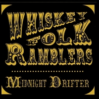 WHISKEY FOLK RAMBLERS: Midnight Drifter