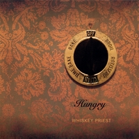 WHISKEY PRIEST: Hungry