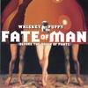 WHISKEY PUPPY: FATE of MAN (before the dawn of pants)