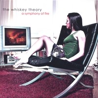The Whiskey Theory : A Symphony of Fire