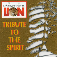 Whispering Lion : Tribute To The Spirit