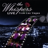 THE WHISPERS: The Whispers Live From Las Vegas (CD/Audio)