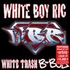 WHITE BOY RIC: White Trash B-Boy
