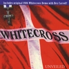 WHITECROSS: Unveiled (featuring the 1986 demo with Rex Carroll!)
