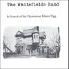 THE WHITEFIELDS BAND: In Search of the Mysterious Mister Pigg