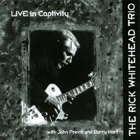 The Rick Whitehead Trio : Live In Captivity