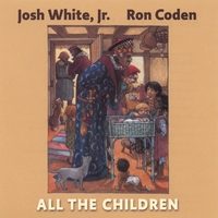 Josh White Jr And Ron Coden : All The Children