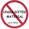 LARRY WHITE: Unsolicited Material