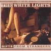 WHITE LIGHTS: Gifts from Strangers