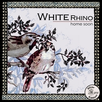 WHITE RHINO: Home Soon