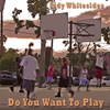 JODY WHITESIDES: Do You Want To Play