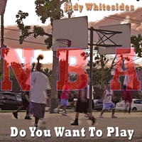 Jody Whitesides : Do You Want To Play (NBA Mixes)