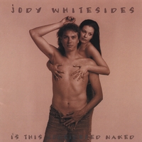 Jody Whitesides : Is This Considered Naked