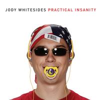 JODY WHITESIDES: Practical Insanity