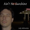 JODY WHITESIDES: Ain't No Sunshine - Single