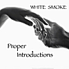 White Smoke: Proper Introductions