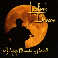 Whitetop Mountain Band : Loafer's Dream