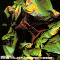 WHITFORD: Orson Welles: Planet Devouring Robot